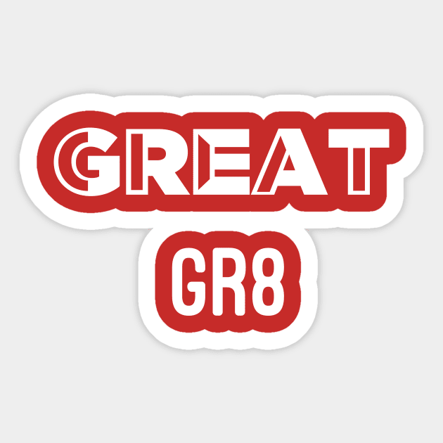 Great, Gr8 Sticker by adeeb0